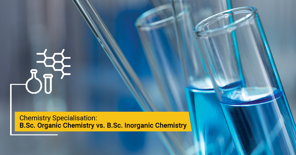 Chemistry Specialisation: B.Sc. Organic Chemistry vs. B.Sc. Inorganic Chemistry