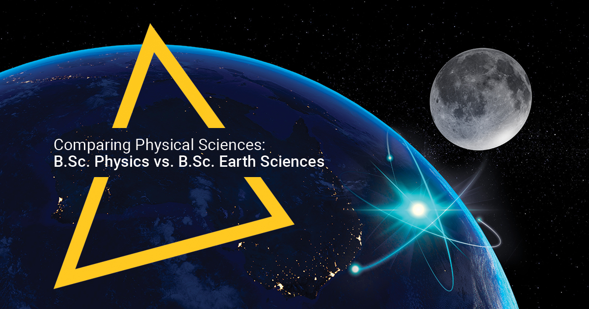 Comparing Physical Sciences: B.Sc. Physics vs. B.Sc. Earth Sciences