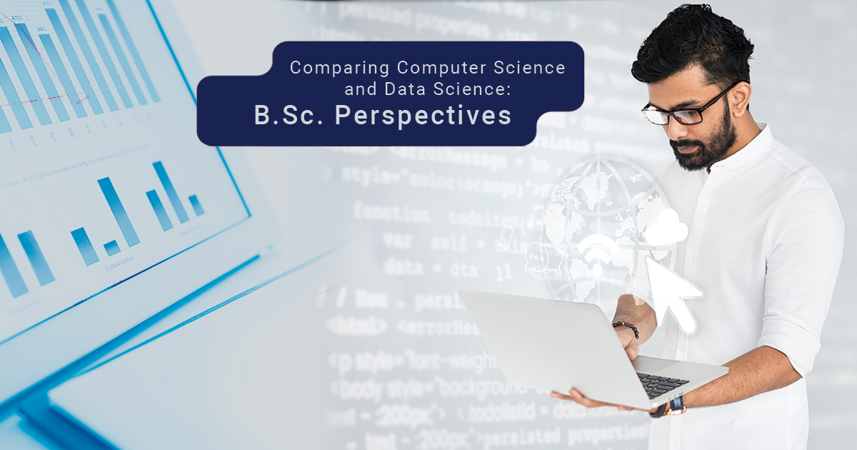 Comparing Computer Science and Data Science: B.Sc. Perspectives