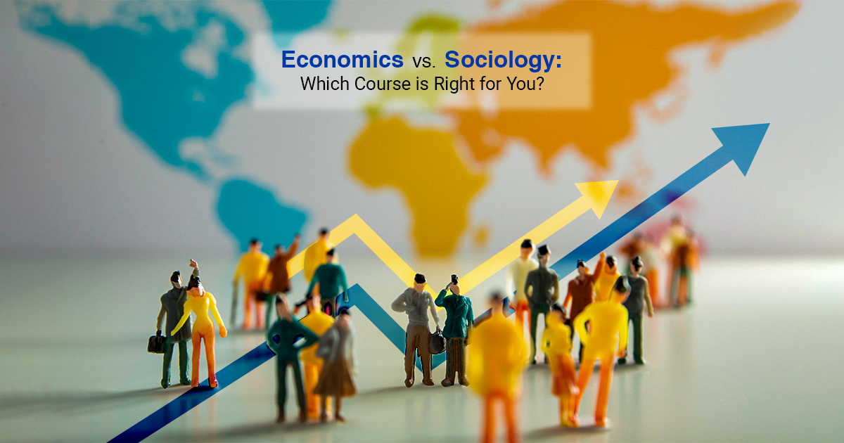 Economics vs. Sociology: Which is the Right Course for You?