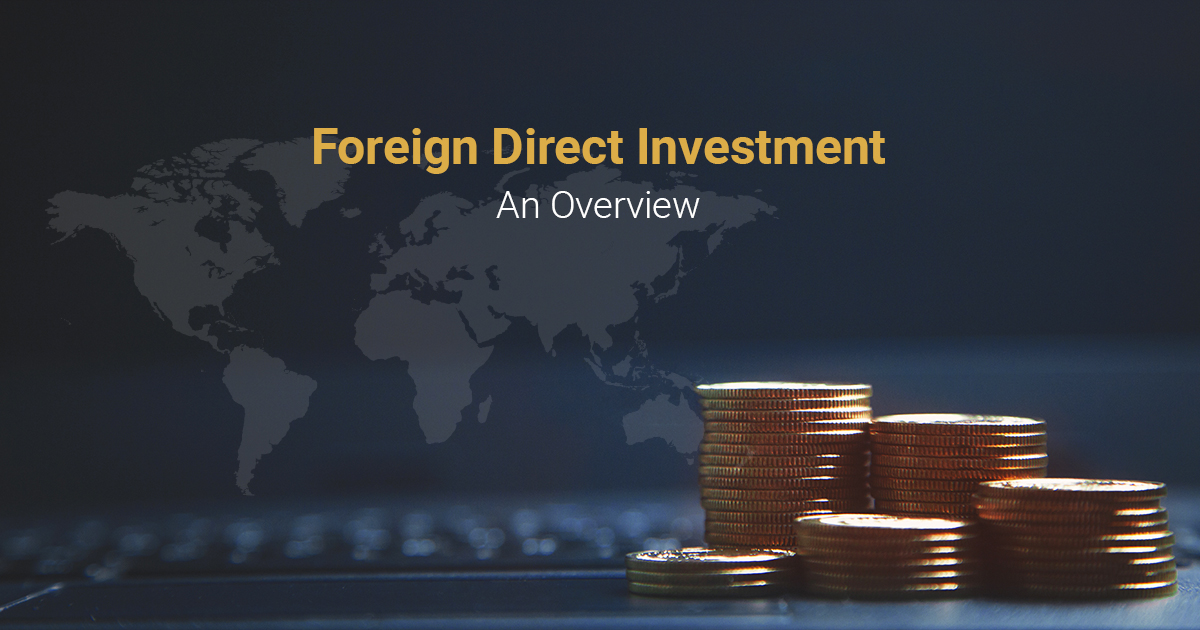 Foreign Direct Investment: An Overview