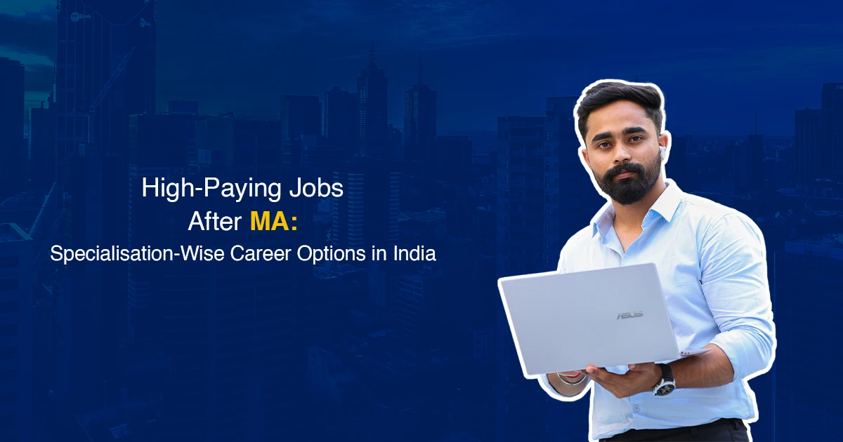 High-Paying Jobs After MA: Specialisation-Wise Career Options in India