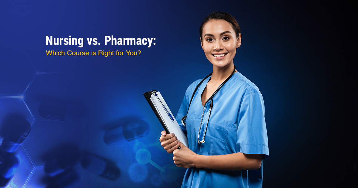 Nursing vs. Pharmacy: Which is the Right Course for You?