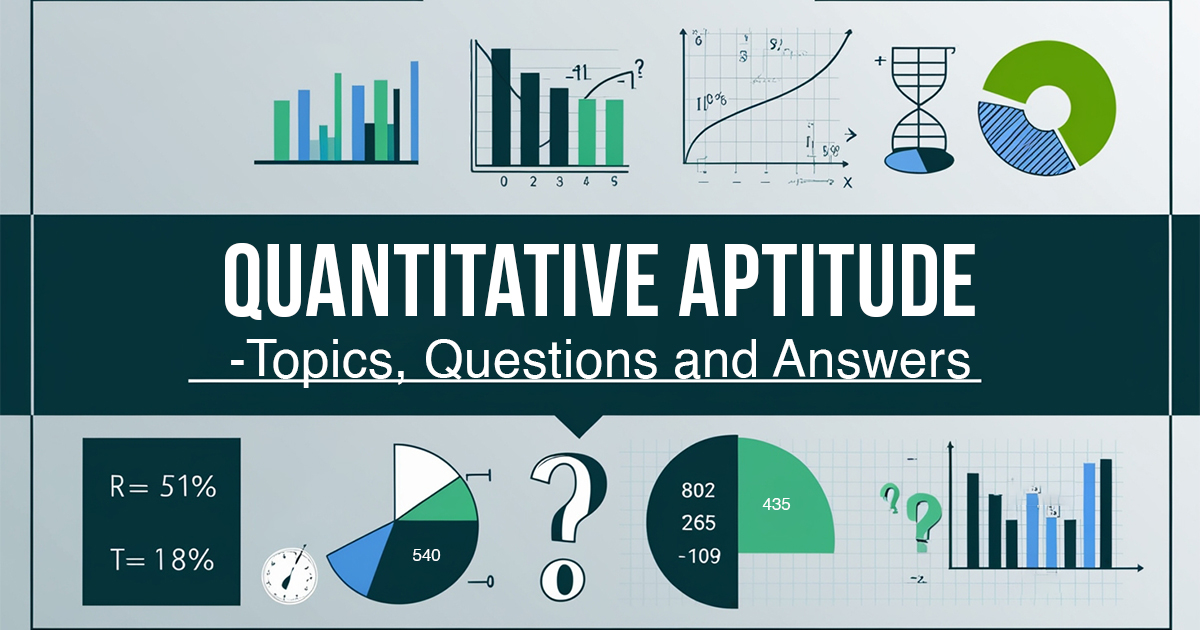 Quantitative Aptitude - Topics, Questions and Answers