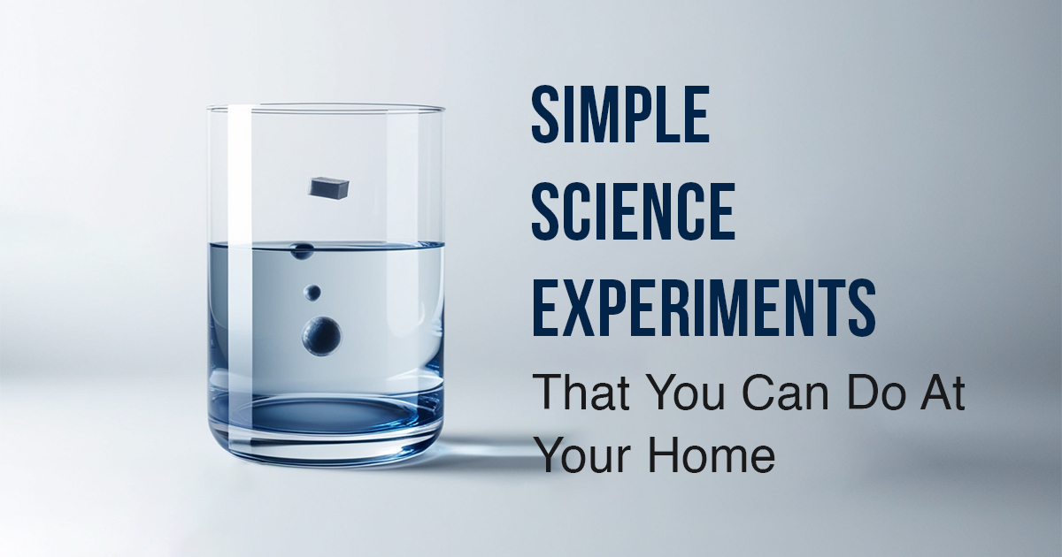 Simple Science Experiments that You can do at Your Home