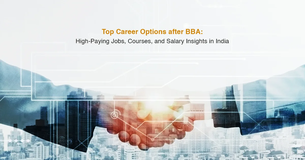 Top Career Options After BBA: High-Paying Jobs, Courses, and Salary Insights in India