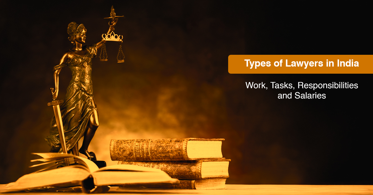 Types of Lawyers in India - Work, Tasks, Responsibilities and Salaries