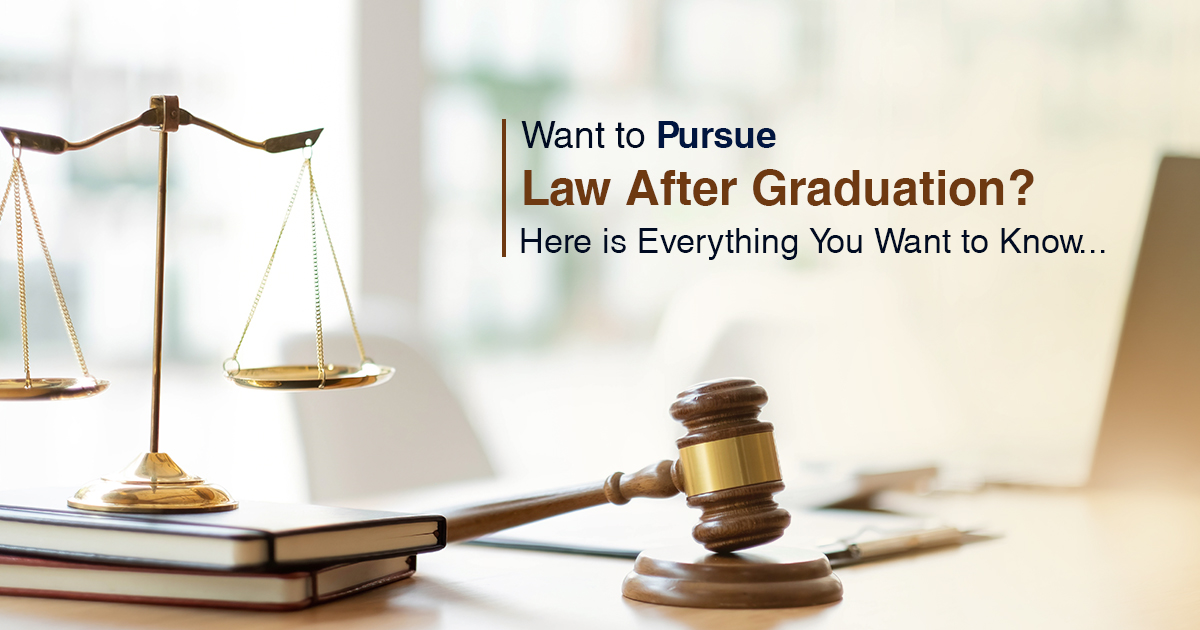 Want to Pursue Law After Graduation? Here is Everything You Want to Know